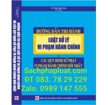 Hướng Dẫn Thi Hành Luật Xử Lý Vi Phạm Hành Chính và Các Quy Định Xử Phạt Vi Phạm Hành Chính Mới Nhất