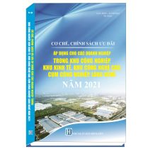 Cơ chế chính sách ưu đãi áp dụng cho các doanh nghiệp trong khu công nghiệp, khu kinh tế, khu công nghệ cao, cụm công nghiệp, làng nghề năm 2021