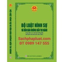 Bộ Luật Hình Sự Và Văn Bản Hướng Dẫn Thi Hành Cập nhật các văn bản hướng dẫn thi hành mới nhất năm 2021