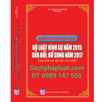 Bình luận khoa học Bộ luật Hình sự năm 2015 sửa đổi, bổ sung năm 2017 Cập nhật các văn bản mới nhât