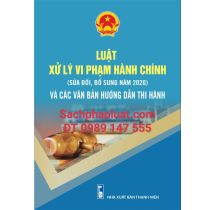 Luật Xử lý vi phạm hành chính sửa đổi, bổ sung năm 2020 và các văn bản hướng dẫn thi hành