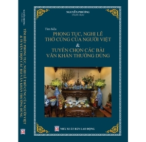 Tìm hiểu phong tục, nghi lễ thờ cúng của người việt và các bài văn khấn thường dùng 